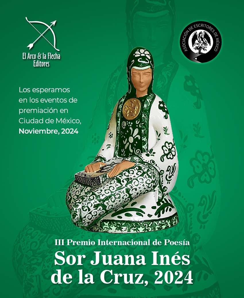 El Arco And La Flecha Editores Iii Premio Internacional De PoesÍa Sor Juana InÉs De La Cruz 2024 8366